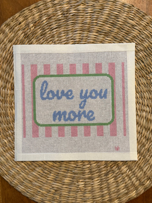 Love You More Needlepoint Canvas